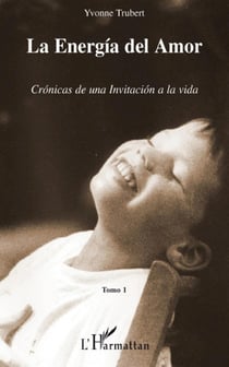 Cronicas de una invitacion a la vida t.1 - la energia del amor