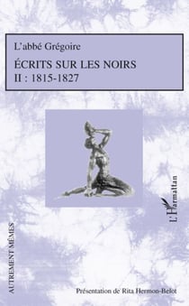 Écrits sur les noirs Tome 2 - 1815-1827