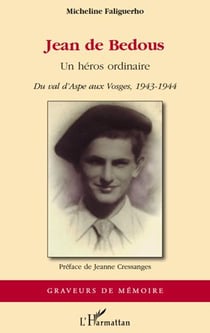 Jean de Bedous - un héros ordinaire du Val d'Aspe aux Vosges, 1943 -1944