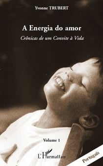 Crônicas de um convite à vida t.1 - a energia do amor