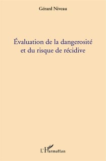 Évaluation de la dangerosité et du risque de récidive