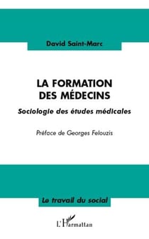 La formation des médecins - sociologie des études médicales