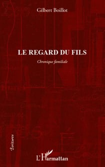 Le regard du fils - chronique familiale