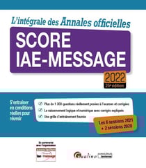 L'intégrale des annales officielles : Score IAE Message (édition 2022)