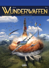 Wunderwaffen Tome 18 : entre la vie et la mort
