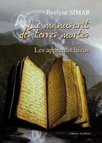 Le manuscrit des terres mortes t.1 - les apprentis héros