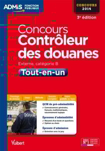 Concours contrôleur des douanes - tout-en-un - catégorie b - 2014 (3e édition)
