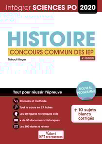 Intégrer Sciences Po : histoire - concours commun des IEP 2020 (4e édition)