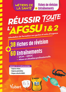 Métiers de la santé - réussir toute l'AFGSU 1 et 2 - 38 fiches de révision, 60 entraînements