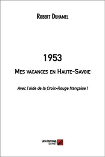 1953 - mes vacances en Haute-Savoie avec l'aide de la croix-rouge francaise !