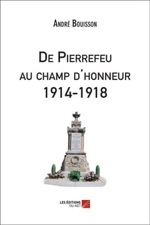 De Pierrefeu au champ d'honneur 1914-1918