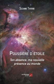 Poussiere d'etoile - ton absence, ma nouvelle presence au monde