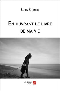 En ouvrant le livre de ma vie