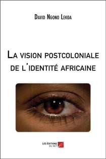 La vision postcoloniale de l'identité africaine