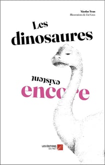 Les dinosaures existent encore