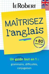 3 en 1 : Maîtrisez l'anglais : Un guide tout en 1 : grammaire, difficultés, conjugaison