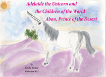 Adelaide the unicorn and the children of the world - aban, prince of the desert