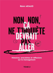 Non, non, ne t'inquiète pas, ça devrait aller