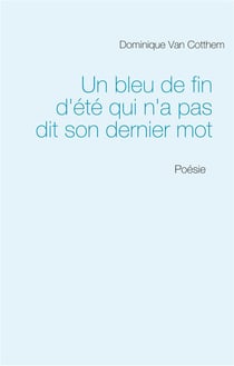 Un bleu de fin d'été qui n'a pas dit son dernier mot : poésie