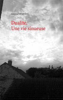 Dualité, une vie sinueuse