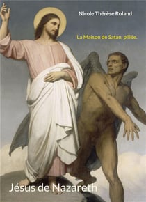 Jésus de nazareth : la maison de satan, pillée