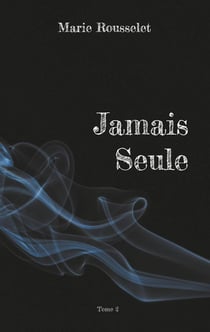 Jamais Seule : Tome 2