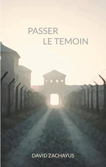 Passer le témoin : Histoire dun enfant déporté