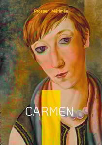 Carmen : Roman de passion et de liberté entre femme fatale, Espagne et tragédie amoureuse
