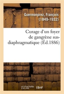 Curage d'un foyer de gangrene sus-diaphragmatique