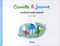 Camille et jeanne veulent tout savoir