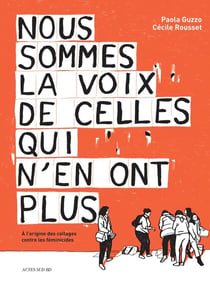 Nous sommes la voix de celles qui n'en ont plus : A l'origine des collages contre les féminicides)