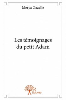 Les témoignages du petit adam