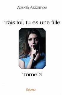 Tais-toi, tu es une fille t.2