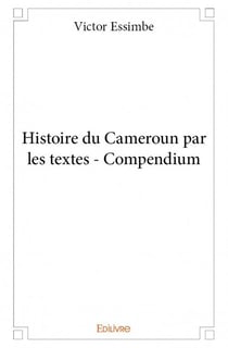 Histoire du cameroun par les textes - compendium