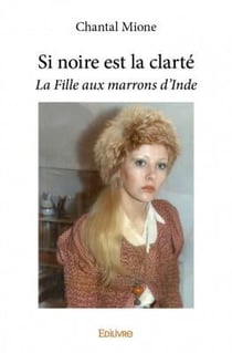 Si noire est la clarté - la fille aux marrons d'inde