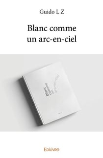 Blanc comme un arc en ciel