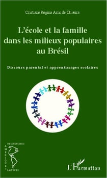 L'école et la famille dans les milieux populaires au Brésil - discours parental et apprentissages scolaires