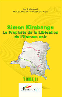 Simon Kimbangu Tome 2 - le prophète de la libération de l'homme noir