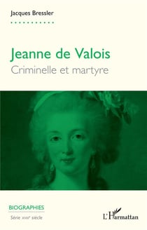 Jeanne de Valoirs : criminelle et martyre