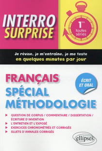 Interro Surprise : Français  - Première. Spécial Méthodologie