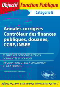 Annales corrigées contrôleur des finances publiques, douanes, CCRF, INSEE - catégorie B