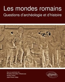 Les mondes romains. Questions d'archéologie et d'histoire
