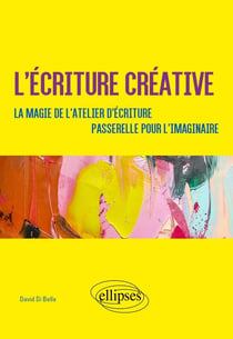 L'écriture créative - la magie de l'atelier d'écriture, passerelle pour l'imaginaire