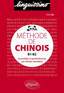 Méthode de chinois B1-C1 - écriture, vocabulaire, grammaire