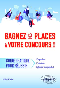 Gagnez des places à votre concours - Guide pratique pour réussir