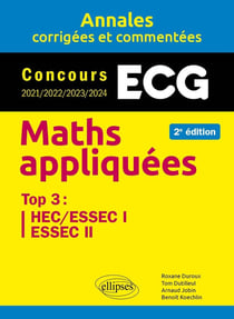 Maths appliquées : ECG - Annales corrigées et commentées - Concours 2021/2022/2023/2024 (2e édition)