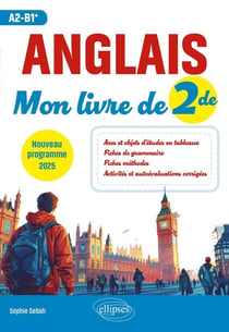 Anglais : Mon livre de 2de - A2-B1+ - Nouveau programme 2025