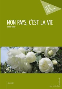 Mon pays, c'est la vie