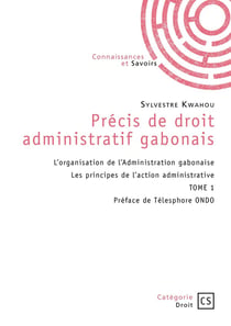 Précis de droit administratif gabonais - Tome 1