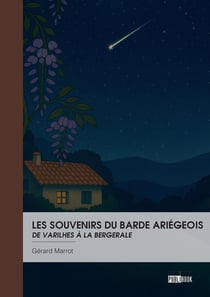 Les souvenirs du barde Ariégeois : De Varilhes à la Bergerale